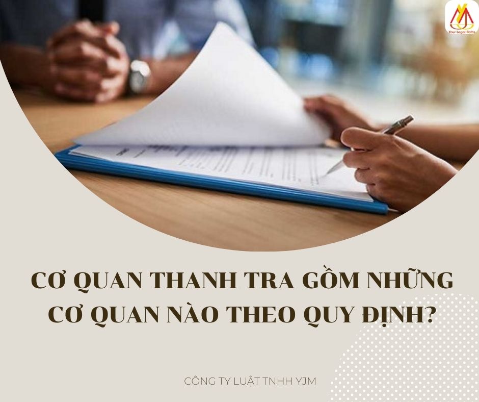 CƠ QUAN THANH TRA GỒM NHỮNG CƠ QUAN NÀO THEO QUY ĐỊNH?